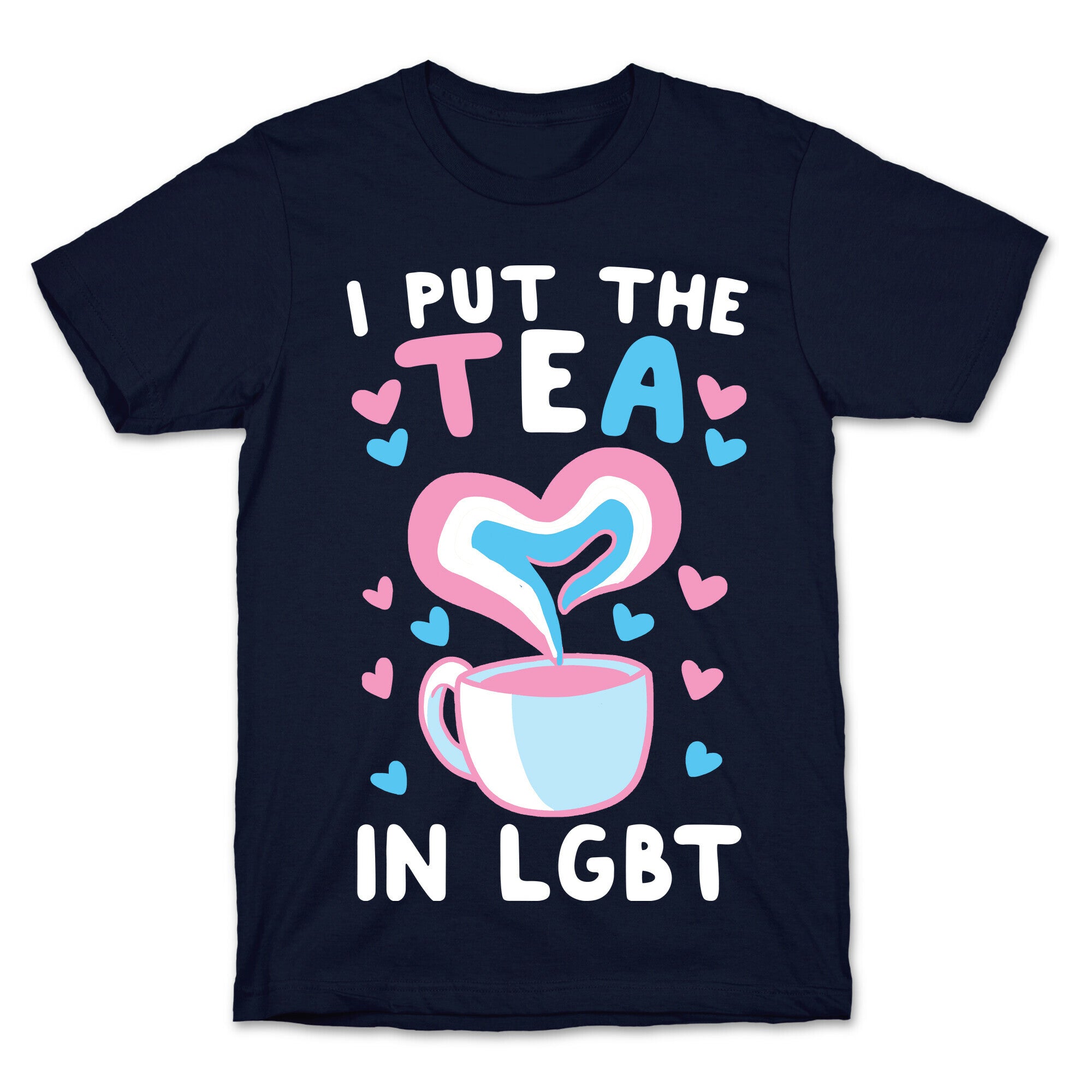 I Put the Tea in LGBT T-Shirt